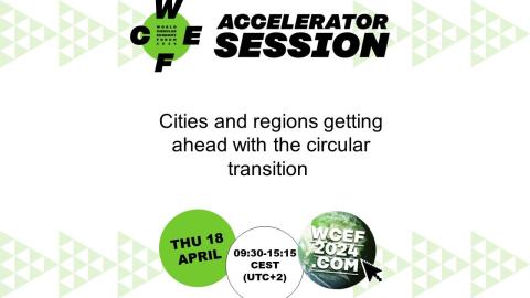 Cities & regions getting ahead with the circular transition – a WCEF 2024 accelerator session