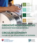 CIRCULAR ECONOMY - FUTURE OF THE DEVELOPMENT OF SLOVAKIA CIRCULAR ECONOMY - FUTURE OF THE DEVELOPMENT OF SLOVAKIA