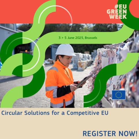 "#EU Green Week. 3>5 June 2025, Brussels. Circular Solutions for a Competitive EU. Register now!" with interlocking green lines and the photo of a person wearing an orange safety vest and a safety helmet, standing at a recycling facility.
