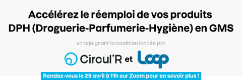 "Accélérer le réemploi de produits DPH (Droguerie-Parfumerie-Hygiène) en GMS et rejoignant la coalition lancee par Circul'R et Loop. Rendez-vous le 29 avril a 11h sur Zoom pour en savoir plus!"