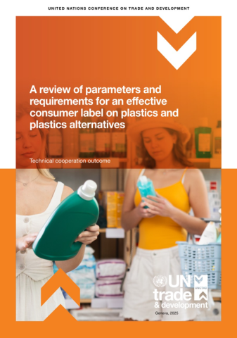 Photo of two women looking at plastic packaging in a shop with the text 'a review of parameters and requirements for an effective consumer label on plastics and plastics alternatives: technical cooperation outcome' and the UN trade and development logo