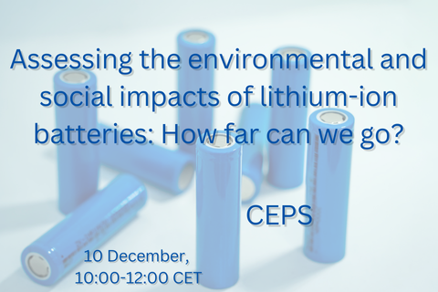 Background of batteries with the words 'Assessing the environmental and social impacts of lithium-ion batteries: How far can we go?' and '10 December, 10:00-12:00 CET'