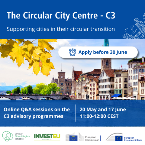 The Circular City Centre – C3 – Supporting cities in their circular transition. Online Q&A sessions on the C3 advisory programmes. 20 May and 17 June 11:00-12:00 CEST. Apply before 30 June