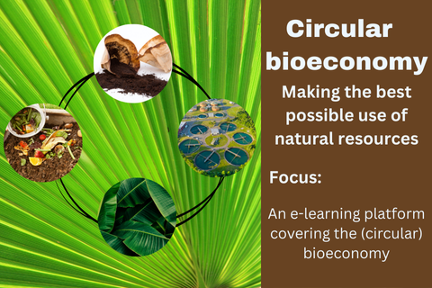 "Circular bioeconomy – making the best possible use of natural resources. Focus: An e-learning platform covering the (circular) bioeconomy". Images of coffee grounds, food waste, banana leaves and sewage ponds.