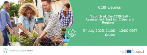 Event banner with an image of people doing gardening and with the words "CCRI webinar ‘Launch of the CCRI Self-Assessment Tool for Cities and Regions’. 3rd July 2025, 11:00-12:00. Online" 