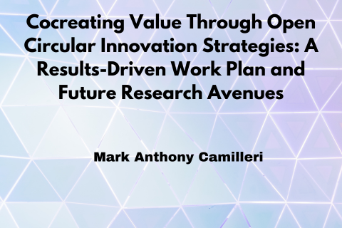 Cocreating Value Through Open Circular Innovation  Strategies: A Results-Driven Work Plan and Future  Research Avenues