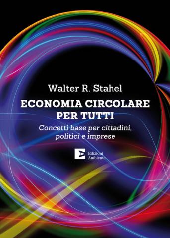 Front page of Economia circulare per tutti. Concetti base per cittadini, politici e attori economici.