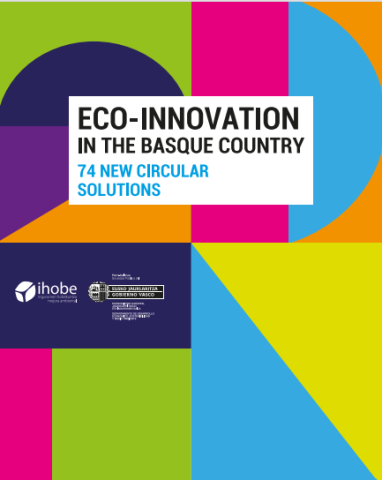 Colourful shapes , the words 'Eco-innovation in the Basque Country: 74 new circular solutions' and the logos of the Ihobe and Basque govenment