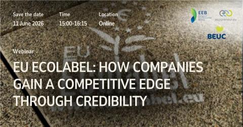 EU Ecolabel: How companies gain a competitive edge through credibility. Save the date: 11 June2026, 15:00-16:15, online. Webinar. Logos of the EEB, Ecopreneur.eu and BEUC