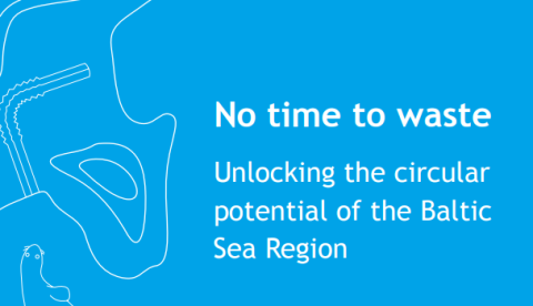 No time to waste Unlocking the circular potential of the Baltic Sea Region
