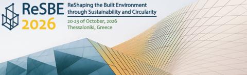 ReSBE2026 - ReShaping the Built Environment through Sustainability and Circularity. 20-23 October 2026 Thessaloniki, Greece