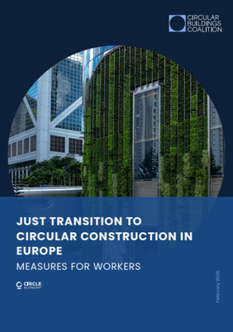 Photo of two buildings, one with a green wall, the text "Just transition to circular construction in Europe: measures for workers" and the logos of the Circular Buildings Coalition and Circle Economy