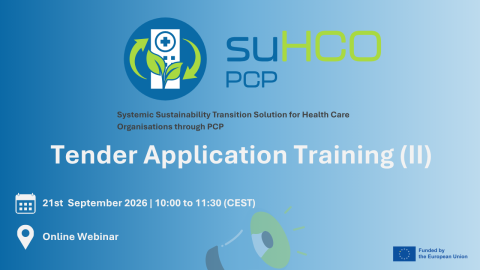 suHCO Systemic Sustainability Transition Solution for Health Care Organisations through PCP. Tender Application training (II). 21 September, 10:00-11:30 CEST.
