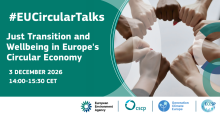 #EU Circular Talks, Just transition and wellbeing in Europe's circular economy. 3 December 2026, 14:00-15:30 CET. Logos of the European Environment Agency, the CSCP, Generation Climate Europe and the ECESP.