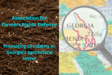 Association for Farmers Rights Defence. Promoting circularity in Georgia’s agricultural sector