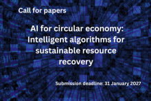 https://www.frontiersin.org/research-topics/82600/ai-for-circular-economy-intelligent-algorithms-for-sustainable-resource-recovery
