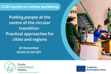 CCRI hands-on online workshop. Putting people at the centre of the circular transition: Practical approaches for cities and regions. 10 December 10:00-11:30 CET. CCRI logo, Funded by the EU