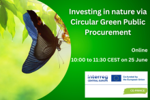 Investing in nature via Circular Green Public Procurement. Online, 10:00 to 11:30 CEST on 25 June. CE PRINCE project