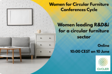 Women for Circular Furniture Conferences Cycle. 𝐖𝐨𝐦𝐞𝐧 l𝐞𝐚𝐝𝐢𝐧𝐠 𝐑&𝐃&𝐢  𝐟𝐨𝐫 𝐚 𝐜𝐢𝐫𝐜𝐮𝐥𝐚𝐫 𝐟𝐮𝐫𝐧𝐢𝐭𝐮𝐫𝐞 𝐬𝐞𝐜𝐭𝐨𝐫. Online, 10:00 CEST on 10 June. CirCLER logo
