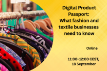 Digital Product Passport: What fashion and textile businesses need to know. Online, 11:00–12:00 CEST, 18 September