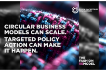 Ellen MacArthur Foundation. The Fashion ReModel. Circular business models can scale. Targeted policy action can make it happen.