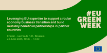 Leveraging EU expertise to support circular economy business transition and build mutually beneficial partnerships in partner countries, Enabel, Rue Haute 147, Brussels, 10:00-13:30, 24 June, #EUGREENWEEK