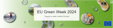 Pictures inside water drops with the words "EU Green Week 2024 Towards a water resilient Europe" and the EU flag