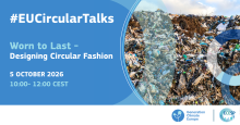 #EUCircularTalks. Worn to last – Designing Circular Fashion. 5 October 2026. 10:00-12:00 CEST. ECESP and Generation Climate Europe logos 