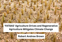 'FATBAS' Agriculture Drives and Regenerative Agriculture Mitigates Climate Change, Robert Andrew Brown, against a photo of dying plants on very dry, cracked soil