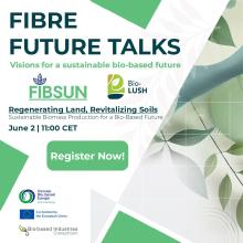 White background with green triangles and some leaves, the logos of the organisers and the text: Fibre Future Talks visions for a sustainable bio-based future, regenerating land, revitalising soils: sustainable biomass production for a bio-based future, June 2 11 CET Register now!