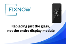 FIXNOW  logo Replacing just the glass, not the entire display module