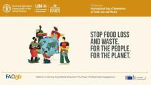 At the top of the visual are the logos of the FAO, UNEP and the SDGs as well as the text: 29 September International Day of Awareness of Food Loss and Waste. In the middle of the visual are 5 people holding food items standing around a globe with the colours of the SDGs surrounding it as well as the text: stop food loss and waste for the people for the planet. A the bottom of the visual is the FAO 80 logo and the logo of the European Commission as well as the title of the webinar