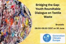 Bridging the Gap: Youth Roundtable Dialogue on Textile Waste. Brussels, 08:00-09:30 CEST on 30 June. Generation Climate Europe logo