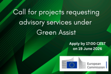 Call for projects requesting advisory services under Green Assist. Apply by 17:00 CEST on 19 June 2026. European Commission logo.