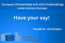 European Partnerships and Joint Undertakings under Horizon Europe: Have your say! Deadline: 16 October. European Commission logo