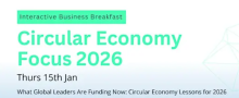 Interactive Business Breakfast – Circular Economy Focus 2026 – Thurs 15th Jan – What global leaders are funding now: circular economy lessons for 2026
