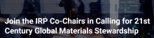 "Join the IPR co-chairs in calling for 21st century global materials stewardship"