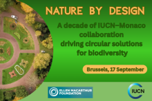 Nature by Design: A decade of IUCN–Monaco collaboration driving circular solutions for biodiversity Brussels, 17 September. Ellen MacArthur Foundation and IUCN logos