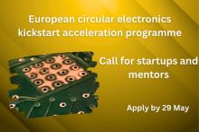 European circular electronics kickstart acceleration programme. Call for startups and mentors. Apply by 29 May