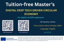 Tuition-free Master’s. DIGITAL DEEP TECH DRIVEN CIRCULAR ECONOMY for eligible EU/DEP applicants. 18 months, online. First cohort starts October 2026. Language: English, 90 ECTS.