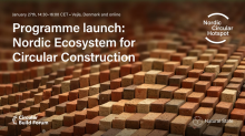 Programme launch: Nordic Ecosystem for circular Construction. January 27th, 14:30-16:00 CET, Vijle, Demark and online