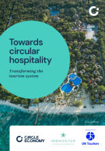 Towards circular hospitality: transforming the tourism system. Circle Economy, Iberostar Hotels & Resorts UN Tourism