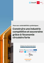 Circul'R – CEA – isec. Face aux vulnérabilités systémiques : construire une industrie compétitive et souveraine grâce à l'économie circulaire forte. Rapport issu des travaux de la Coalition Industrie Circulaire. Mars 2026