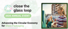 Close the Glass Loop, 2026 Annual Event Advancing the circular economy for glass packaging. 4 June 2026, 8.30am-16.00 pm CET. Townhall Europe, Sq. de Meeus 5, 1000 Brussels, Belgium