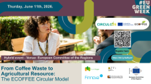 #EUGreenWeek. Thursday 11 June. From coffee waste to agricultural resource: The ECOFFEE circular model. Hybride vent – venue: European Committee of the Regions