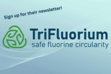 TriFluorium – safe fluorine circularity. Sign up for their newsletter!