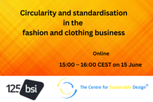 Circularity and standardisation in the fashion and clothing business. Online, 15:00 – 16:00 CEST on 15 June. Logos of the British Standards Institution and The Centre for Sustainable Design® at UCA